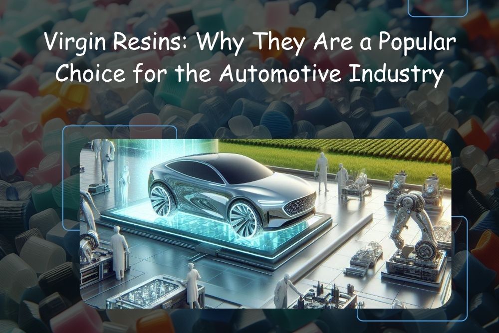Virgin Resins: Why They Are a Popular Choice for the Automotive Industry - Mid Continent Plastics